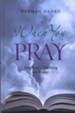 When You Pray: Scripture's Teaching on Prayer