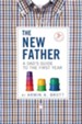 The New Father: A Dad's Guide to the First Year