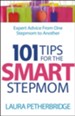 101 Tips for the Smart Stepmom: Expert Advice from One Stepmom to Another