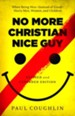 No More Christian Nice Guy, Revised and Expanded