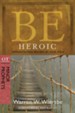 Be Heroic: Demonstrating Bravery by Your Walk - eBook