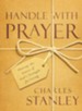 Handle with Prayer: Unwrap the Source of God's Strength for Living - eBook
