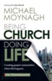 Being Church, Doing Life: Creating Gospel Communities Where Life Happens
