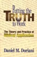 Putting the Truth to Work: The Theory and Practice of Biblical Application