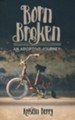 Born Broken: An Adoptive Journey