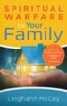 Spiritual Warfare for Your Family: What You Need to Know to Protect Your Children
