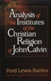 Analysis of the Institutes of the Christian Religion of John Calvin