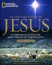 In the Footsteps of Jesus, Second Edition: A Chronicle of His Life and the Origins of Christianity