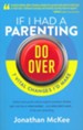 If I Had a Parenting Do-Over: 7 Vital Changes I'd Make