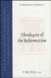 The Westminster Handbook to Theologies of the Reformation