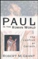 Paul in the Roman World: The Conflict at Corinth