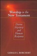 Worship in the New Testament: Divine Mystery and Human Response