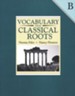 Vocabulary from Classical Roots Book B (Grade 8; Homeschool  Edition)