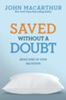 Saved Without a Doubt: Being Sure of Your Salvation - eBook