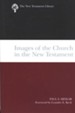 Images of the Church in the New Testament [NTL]