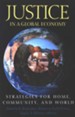 Justice in a Global Economy: Strategies for Home, and  Community, and World