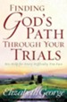 Finding God's Path Through Your Trials: His Help for Every Difficulty You Face - eBook