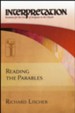 Reading the Parables: Interpretation: Resources for the Use of Scripture in the Church