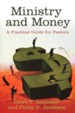 Ministry and Money: A Practical Guide for Pastors