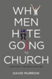 Why Men Hate Going to Church, Revised and Updated