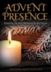 Advent Presence: Kissed by the Past, Beckoned by the Future