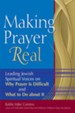 Making Prayer Real: Leading Jewish Spiritual Voices on Why Prayer is Difficult and What to Do About It