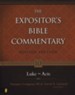 Luke-Acts, Revised: The Expositor's Bible Commentary