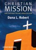 Christian Mission: How Christianity Became a World Religion [Paperback]