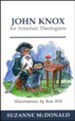John Knox for Armchair Theologians