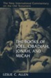 Books of Joel, Obadiah, Jonah, and Micah: New International Commentary on the Old Testament