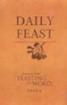 Daily Feast: Meditations from Feasting on the Word, Year A