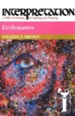Ecclesiastes: Interpretation: A Bible Commentary for Teaching and Preaching (Paperback)