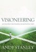 Visioneering: God's Blueprint for Developing and Maintaining Personal Vision - eBook