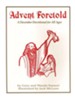 Advent Foretold: A December Devotional for All Ages