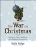 War on Christmas, The: Battles in Faith, Tradition, and Religious Expression - PDF Download [Download]
