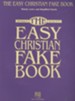 The Easy Christian Fake Book: 100 Songs in the  Key of C