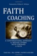 Faith Coaching: A Conversational Approach to Helping Others Move Forward in Faith