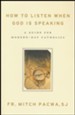 How To Listen When God Is Speaking: A Guide for Modern-Day Catholics