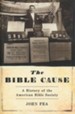 The Bible Cause: A History of the American Bible Society