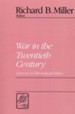 War in the Twentieth Century: Sources in Theological Ethics