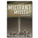 Militant and Mislead