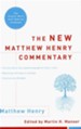 New Matthew Henry Commentary: The Classic Work with Updated Language
