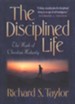 The Disciplined Life The Mark of Christian Maturity