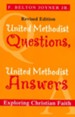 United Methodist Questions, United Methodist Answers: Exploring Christian Faith, Revised Edition