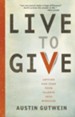 Live to Give: Let God Turn Your Talents into Miracles - eBook