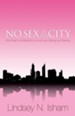 No Sex in the City: One Virgin's Confessions of Love, Lust, Dating, and Waiting - eBook