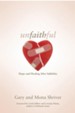 Unfaithful: Hope and Healing After Infidelity - eBook