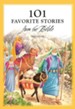 101 Favorite Stories from the Bible: Timeless Christian Classics for Children