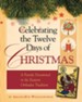 Celebrating the Twelve Days of Christmas: A Family Devotional in the Eastern Orthodox Tradition