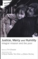 Justice, Mercy and Humility: Integral Mission and the Poor